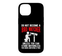 Funny Birdwatcher Quote Imitating a Tree Birding Humor Case for iPhone 14