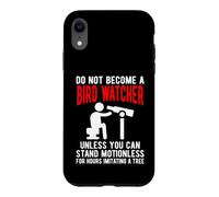 Funny Birdwatcher Quote Imitating a Tree Birding Humor Case for iPhone XR