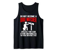 Funny Birdwatcher Quote Imitating a Tree Birding Humor Tank Top
