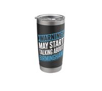 Funny Birmingham Warning May Start Talking About Birmingham Stainless Steel Insulated Tumbler