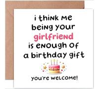 Funny Birthday Card, 14x14cm Folded with “Me Being Your Girlfriend Is Enough of a Gift”, Kraft Envelope, Blank Inside for Boyfriend (girlfriend)
