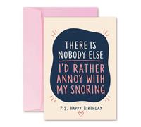 Funny Birthday Card A5 148mm x 210mm with Pale Pink Envelope - “There Is Nobody Else I’d Rather Annoy with My Snoring” Cute Partner Birthday Card