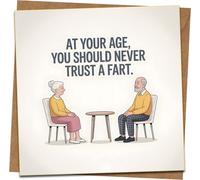 Funny Birthday Card - At Your Age, You Should Never Trust a Fart - 145mm x 145mm Square Greeting Card with Kraft Envelope - Old Age Humor for Him, Her, Dad, Mom, Friend