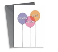 Funny Birthday Card - Attention Seeking Bitch - Balloons