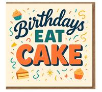 Funny Birthday Card - 'Birthdays Eat Cake' - Colourful Confetti, Cupcakes and Cake Slice Design