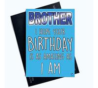 Funny Birthday Card Brother Sibling Birthday is As Amazing As I Am Banter PC875