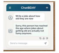 Funny Birthday Card - Chat Message Age Joke - 'Sorry, this person has reached the age where jokes about getting old are actually not funny anymore' - Social App Style Humour for Adults