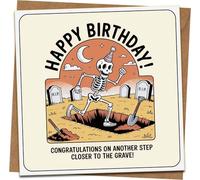 Funny Birthday Card - Dark Humor Skeleton “Closer to the Grave” - 145mm x 145mm Square Greeting Card with Kraft Envelope - Adult Humor for Him, Her, Friend