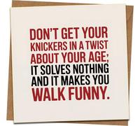 Funny Birthday Card - Don't Get Your Knickers in a Twist About Your Age - Humorous Rude Quote, 145mm x 145mm Square, Blank Inside, Kraft Envelope Included, For Him Her Friend Mum Dad