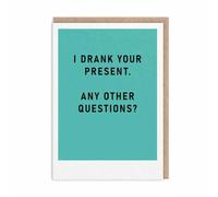 Funny Birthday Card Drank Your Present - Stylish Artwork Humorous Greeting Card