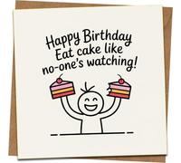 Funny Birthday Card - Eat Cake Like No-One's Watching - 145mm x 145mm - Blank Inside - Kraft Envelope Included - Humorous Cartoon for Him Her Friend Men Women