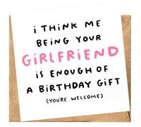 Funny Birthday Card for Boyfriend - 'Me Being Your Girlfriend Is Enough Of A Gift' - Humorous Partner Birthday Card with Cute Love Message