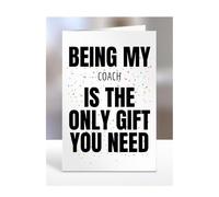 Funny Birthday Card for Coach, Being my is The only Gift You Need, Joke, Silly, Presents for Christmas, For Men, Women, Humorous Cards, A5-271_58
