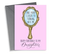Funny Birthday Card for daughter - One Year Closer To Turning Into Me