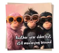 Funny Birthday Card for Friend or Loved One - Still Monkeying Around - Playful and Silly - Monkey, Animal, Cute - for Women, Woman, Bestie, Wife, Daughter, Mum, Niece