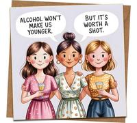 Funny Birthday Card for Her - “Alcohol Won’t Make Us Younger, But It’s Worth a Shot” - Humorous Friend/Women/Wine Greeting Card, 145mm x 145mm, Blank Inside, Includes Kraft Envelope