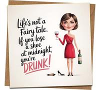 Funny Birthday Card for Her - Life’s Not a Fairytale: If You Lose a Shoe at Midnight You’re Drunk - Wine Humor Greeting Card, 145mm Square, Blank Inside, Kraft Envelope Included