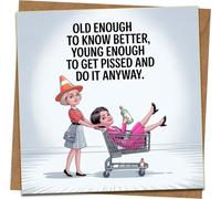 Funny Birthday Card for Her - Old Enough to Know Better, Young Enough to Get Pissed - 145mm x 145mm Square Greeting Card with Kraft Envelope, Humorous Friend Sister Wife Girlfriend Joke