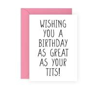 Funny Birthday Card for Her - Wishing You a Birthday as Great as Your T*ts - Cheeky Greeting Card and Compliments for Girlfriend, Wife, Babe, Spouse or Partner- Comes with Fun Stickers