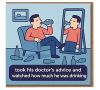 Funny Birthday Card For Him - Doctor's Advice Joke with Man Watching How Much He's Drinking in the Mirror - Humour Card for Dad, Husband, Boyfriend or Mate