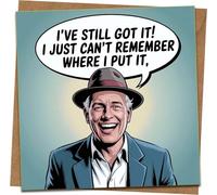 Funny Birthday Card for Him - ‘I’ve Still Got It, I Just Can’t Remember Where I Put It’ - 145mm x 145mm - Humour Greeting Card with Kraft Envelope
