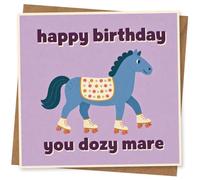 Funny Birthday Card for Him or Her, Happy Birthday You Dozy Mare, Cute Horse on Roller Skates Greeting Card