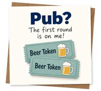 Funny Birthday Card for Him or Her, Pub? The first round is on me! Beer Token Joke Greeting