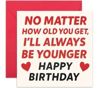 Funny Birthday Card for Husband or Wife - 'I’ll Always Be Younger' - Siblings BDay Card, Playful Family Humour - Blank Inside with Envelope