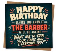 Funny Birthday Card for Men, Barber Joke Greeting Card, Happy Birthday Before You Know It The Barber Will Be Asking... Humorous for Dad, Husband, Brother or Friend