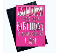 Funny Birthday Card for Mum Birthday is As Amazing As I Am Banter Joke Fun PC877