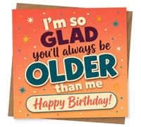 Funny Birthday Card for Older Friend, I'm So Glad You'll Always Be Older Than Me, Retro Colourful Retro Style Greeting