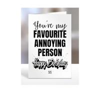 Funny Birthday Card for Sis, You're my favourite Annoying Person, Humourous Gifts, For Men, Women, Presents For Female, Male, Silly, Gag, A5-270_184