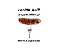 Funny Birthday Card - Forkin' Hell It's Your Birthday - Have A Bangin' One