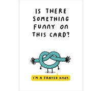 Funny Birthday Card Frayed Knot Afraid Not Pun - Humorous Birthday Card