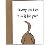Funny Birthday Card from the Dog Every Poo I Do I Do It for You Humour Greeting for Dog Dad Daddy Fathers Day Husband Grandad Stepdad C5 Large with Matching Envelope #78