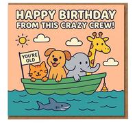 Funny Birthday Card - Happy Birthday from This Crazy Crew - Cute Animal Boat with Cat, Dog, Elephant and Giraffe, Cheeky 'You're Old' Sign, Shark at Sea - For Friends, Colleagues or Family
