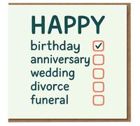 Funny Birthday Card - 'HAPPY' Checklist with Birthday Ticked; Anniversary, Wedding, Divorce, Funeral Unticked - Dark Humour for Friends, Family, Him or Her