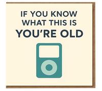 Funny Birthday Card - If You Know What This Is You're Old - Retro MP3 Player Design - Humorous Ageing Joke for Friends, Family, Colleagues
