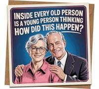 Funny Birthday Card - Inside Every Old Person Is a Young Person Thinking How Did This Happen - 145mm x 145mm - Blank Inside - Comes with Kraft Envelope - For Him or Her, Men Women, Friends Family
