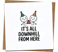 Funny Birthday Card - “It’s All Downhill From Here” - 145mm x 145mm Square, Blank Inside, with Kraft Envelope - Humorous Birthday Card for Him, Her, Friend, Adult