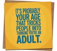Funny Birthday Card - It's Probably Your Age That Tricks People Into Thinking You're an Adult - 145mm x 145mm - Yellow - Includes Kraft Envelope - For Him Her Friend Coworker