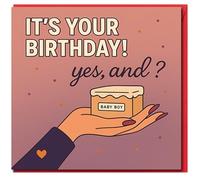 Funny Birthday Card - 'IT'S YOUR BIRTHDAY! yes, and?' Sassy Hand Holding Tiny Cake Labelled 'BABY BOY' - Playful Cheeky Card for Friends or Partner