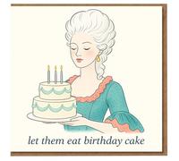 Funny Birthday Card - 'Let Them Eat Birthday Cake' - Vintage Royal Lady Illustration with Tiered Cake and Candles - Humorous History-Themed Design