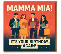 Funny Birthday Card - Mamma Mia! It's Your Birthday Again! - Humorous Greeting Card with Gift and Confetti Illustration - Great for Him, Her, Friends or Family