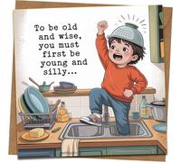 Funny Birthday Card - Old and Wise Young and Silly - Humorous Greeting Card 145mm x 145mm with Kraft Envelope - For Him, Her, Friends, Adults