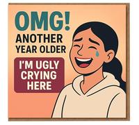 Funny Birthday Card - OMG Another Year Older, I'm Ugly Crying Here - Cartoon Laughing Tear Design for Friend, Sister, Brother, Colleague, Him or Her
