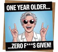 Funny Birthday Card - One Year Older Zero F***s Given - 145mm x 145mm Square Greeting Card with Kraft Envelope, Adult Humor, Blank Inside, For Women Men Friends
