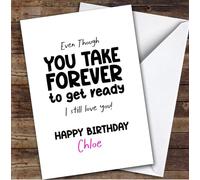 Funny Birthday Card Personalised Forever To Get Ready Wife Girlfriend Partner | Custom Card Personalised Cards, For Girlfriend, For Partner, Wife, Her, Funny, Birthday