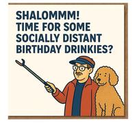 Funny Birthday Card - 'Shalommm! Time For Some Socially Distant Birthday Drinkies?' Cartoon Man with Grabber and Dog, Humorous Lockdown-Themed Design for Friends