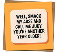 Funny Birthday Card - “Smack My Arse and Call Me Judy, You’re Another Year Older!” | 145mm x 145mm Square | Adult Humour/Rude Banter | For Him, Her, Friends | Includes Kraft Envelope